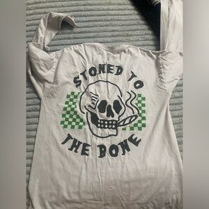Stoned to the bone shirt